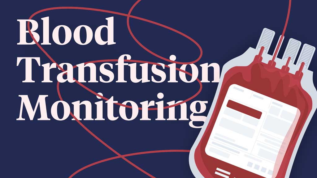 Image for Monitoring and Assessing a Patient Receiving A Blood Transfusion
