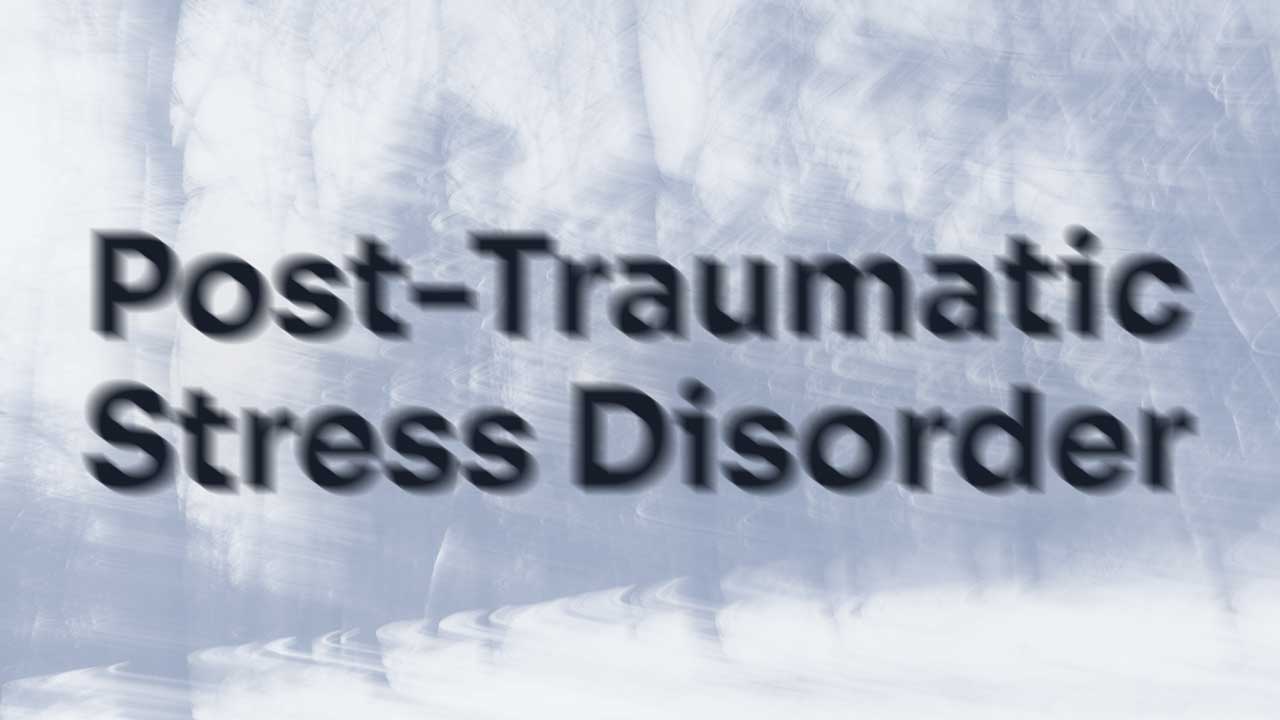 Image for Post-Traumatic Stress Disorder Explained