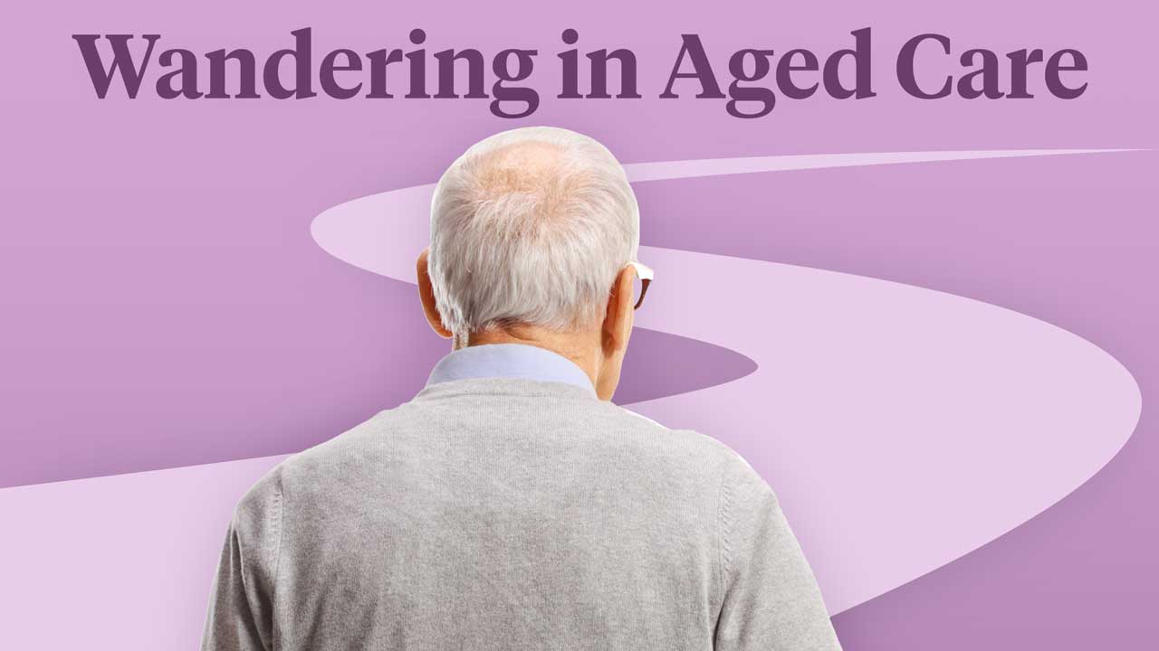 Cover image for: Understanding and Responding to Wandering in Aged Care