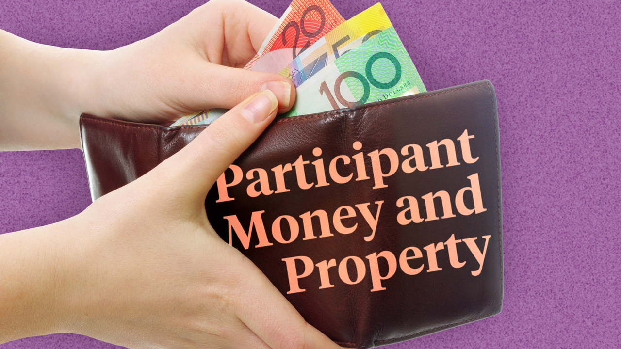 Image for Participant Money and Property: NDIS Provision of Supports Environment