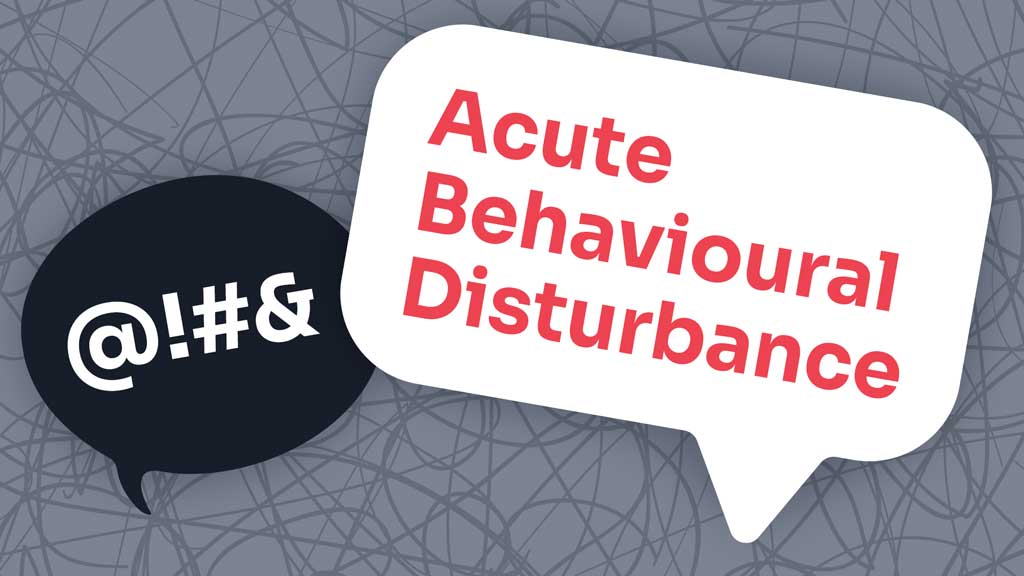 Image for Management of a Person Displaying Acute Behavioural Disturbance