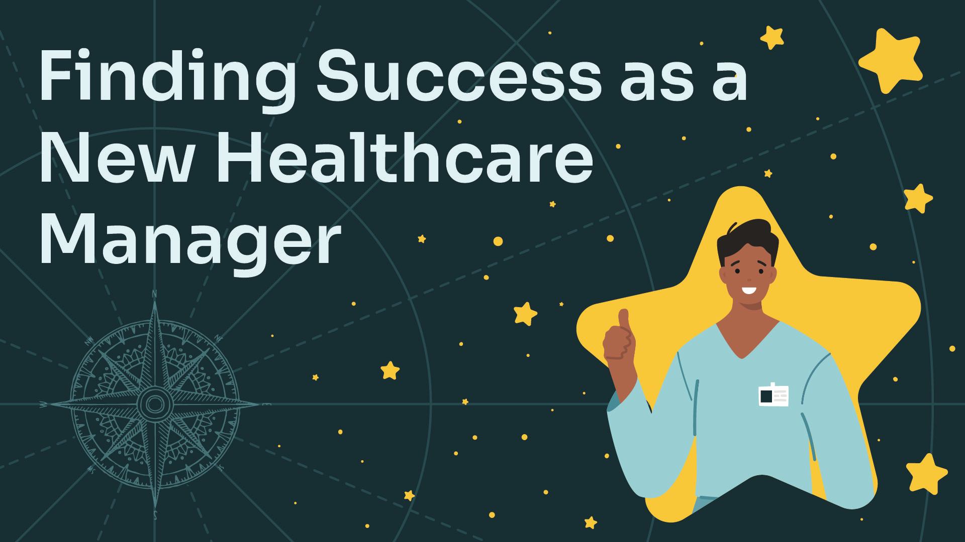Cover image for: Finding Success as a New Healthcare Manager