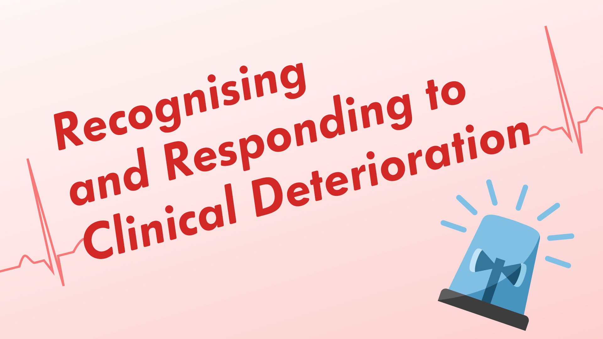 Image for Recognising and Responding to Clinical Deterioration