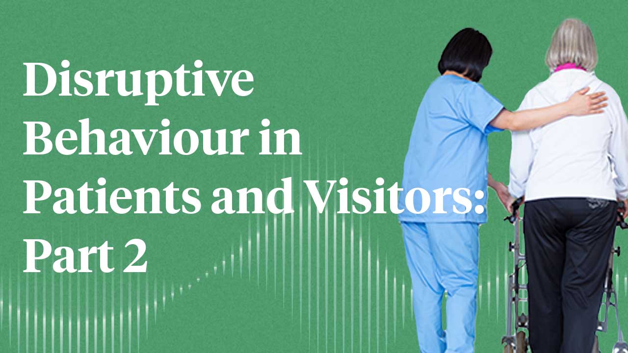 Cover image for: Disruptive Behaviour in Patients and Visitors: Part Two