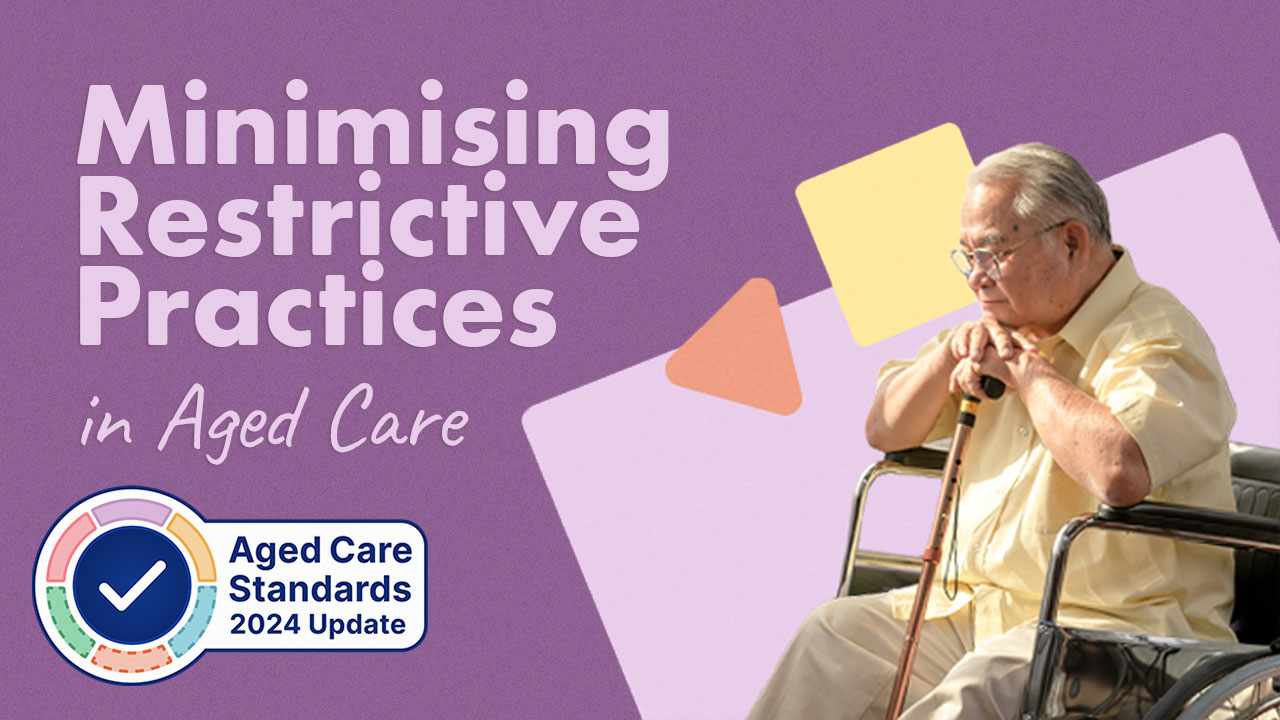 Thumbnail for Minimising Restrictive Practices in Aged Care