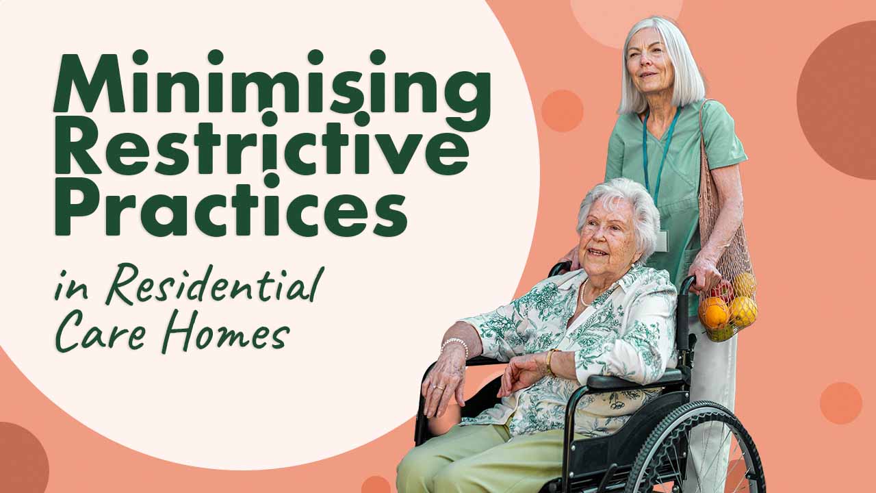 Thumbnail for Minimising Restrictive Practices in Residential Care Homes
