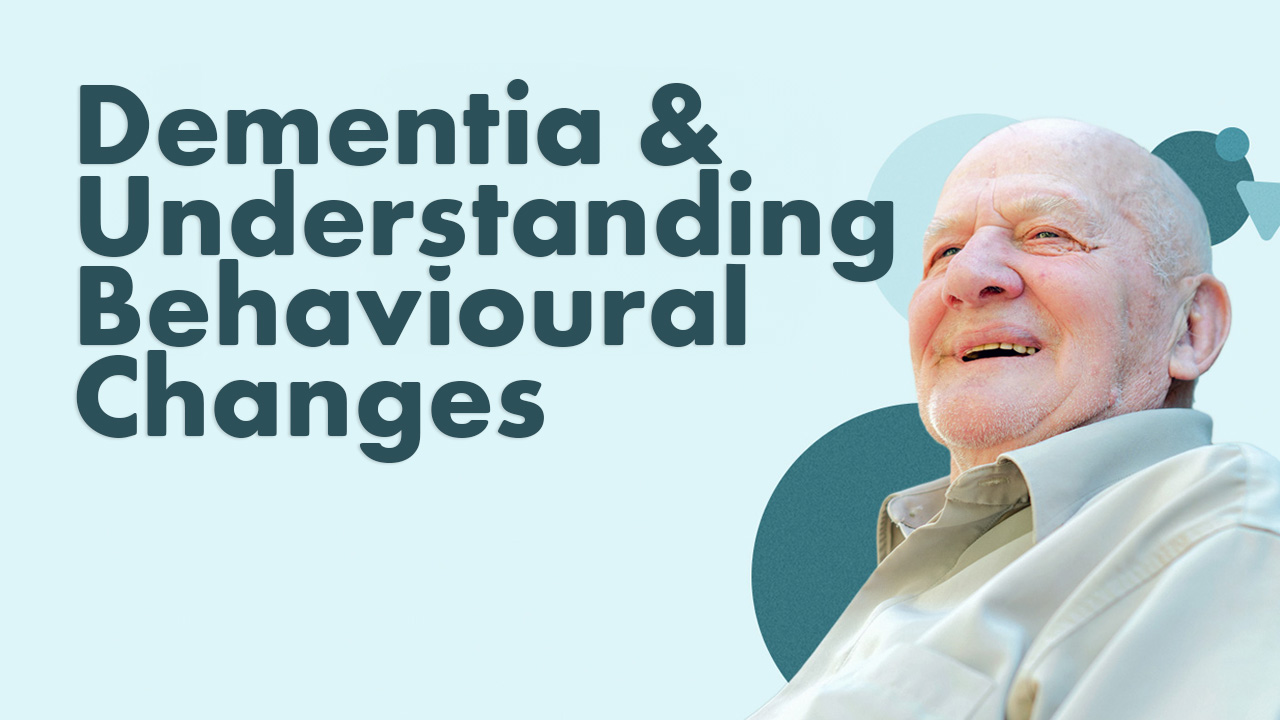 Thumbnail for Dementia and Understanding Behavioural Changes