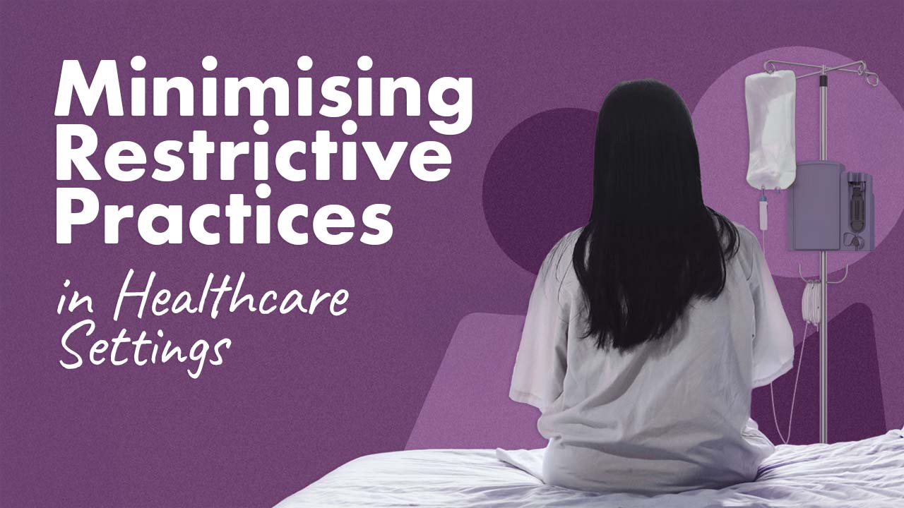 Cover image for: Minimising Restrictive Practices in Healthcare Settings