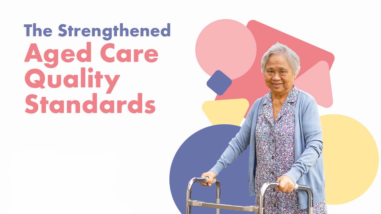Thumbnail for Strengthened Aged Care Quality Standards