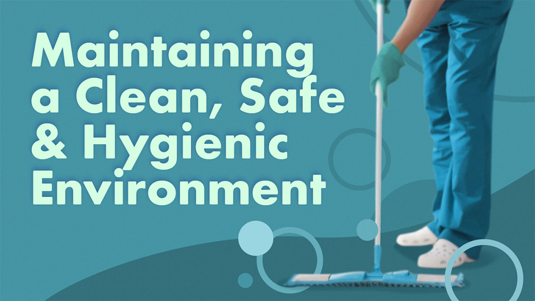 Image for Maintaining a Clean, Safe and Hygienic Environment