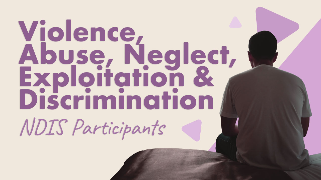 Image for Violence, Abuse, Neglect, Exploitation and Discrimination: NDIS Participants