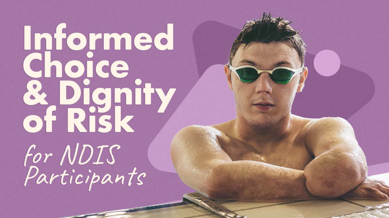 Image for Informed Choice and Dignity of Risk for NDIS Participants 