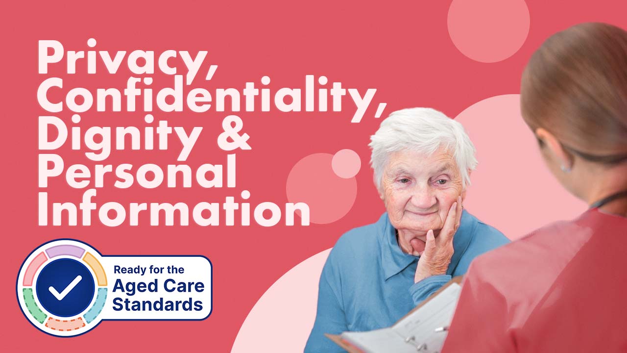 Image for Privacy, Confidentiality, Dignity and Personal Information in Aged Care