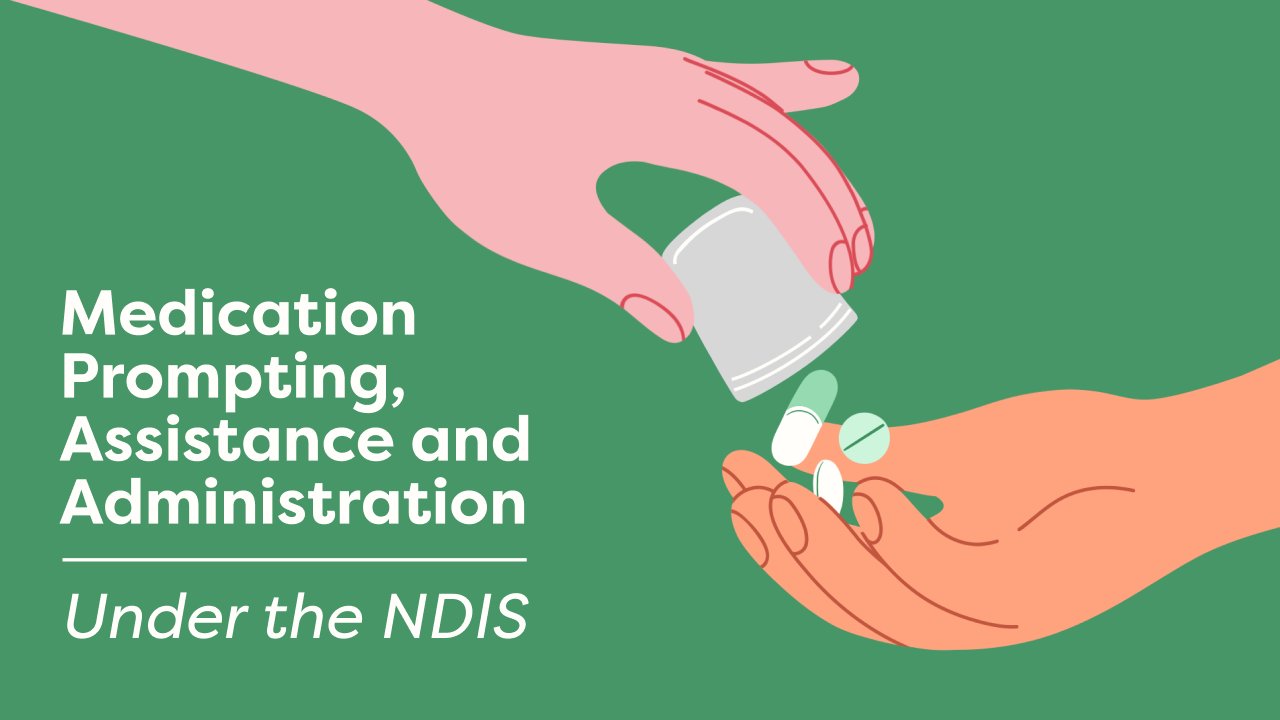 Thumbnail for Medication Prompting, Assistance and Administration Under the NDIS