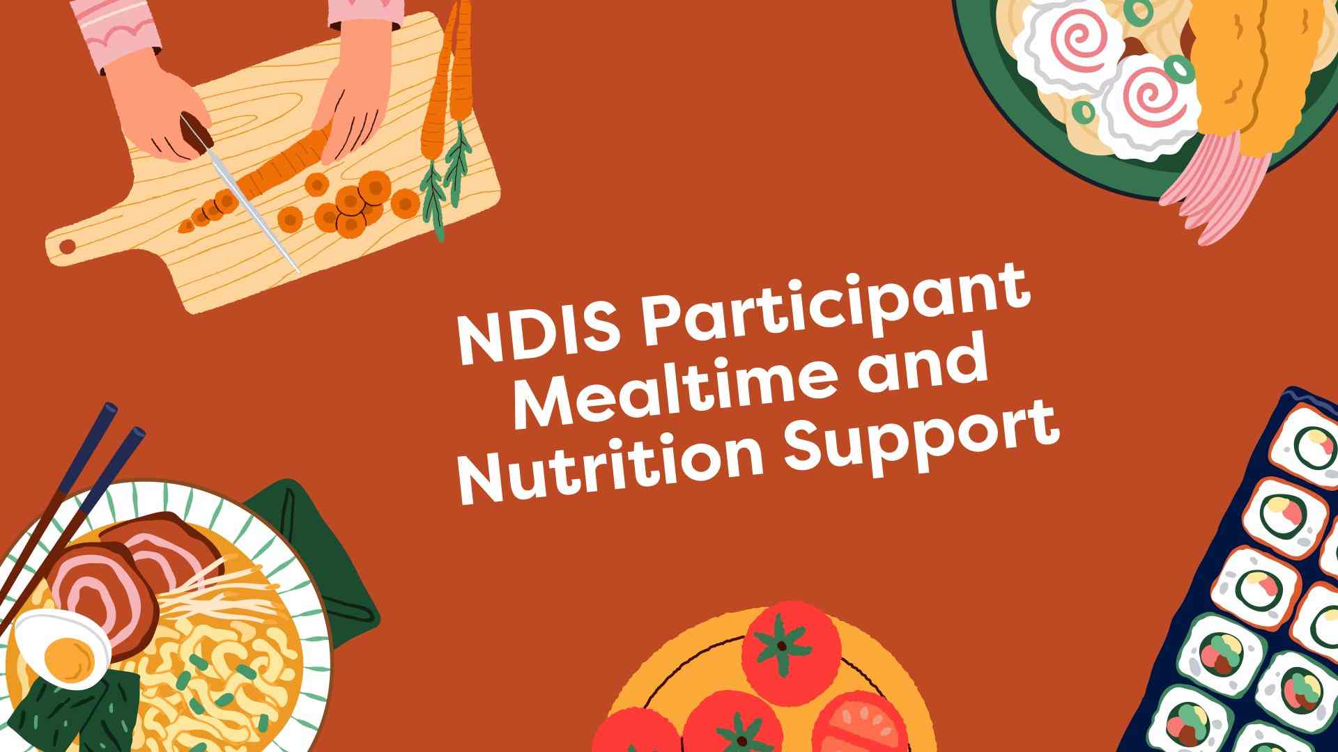 Thumbnail for NDIS Participant Mealtime and Nutrition Support