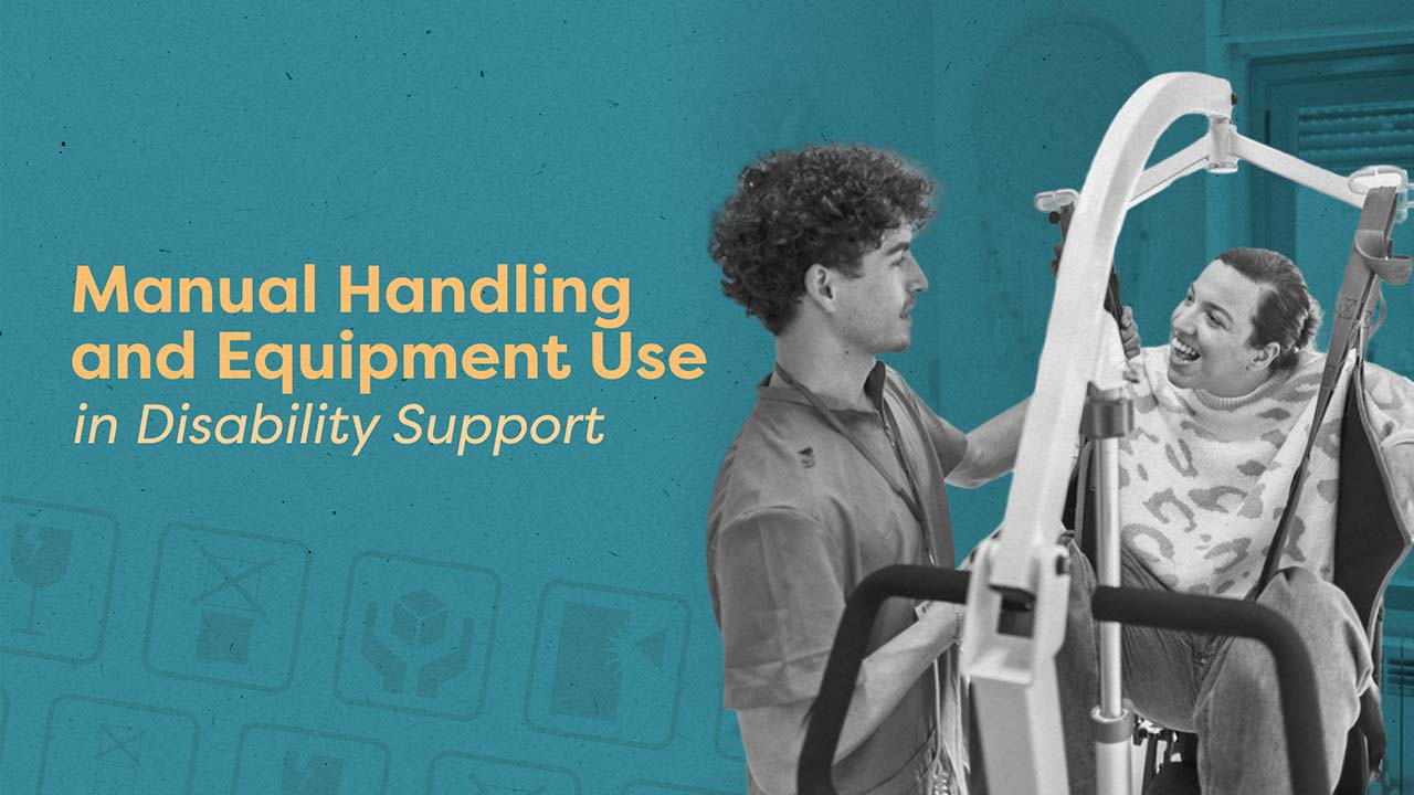Thumbnail for Manual Handling and Equipment Use in Disability Support