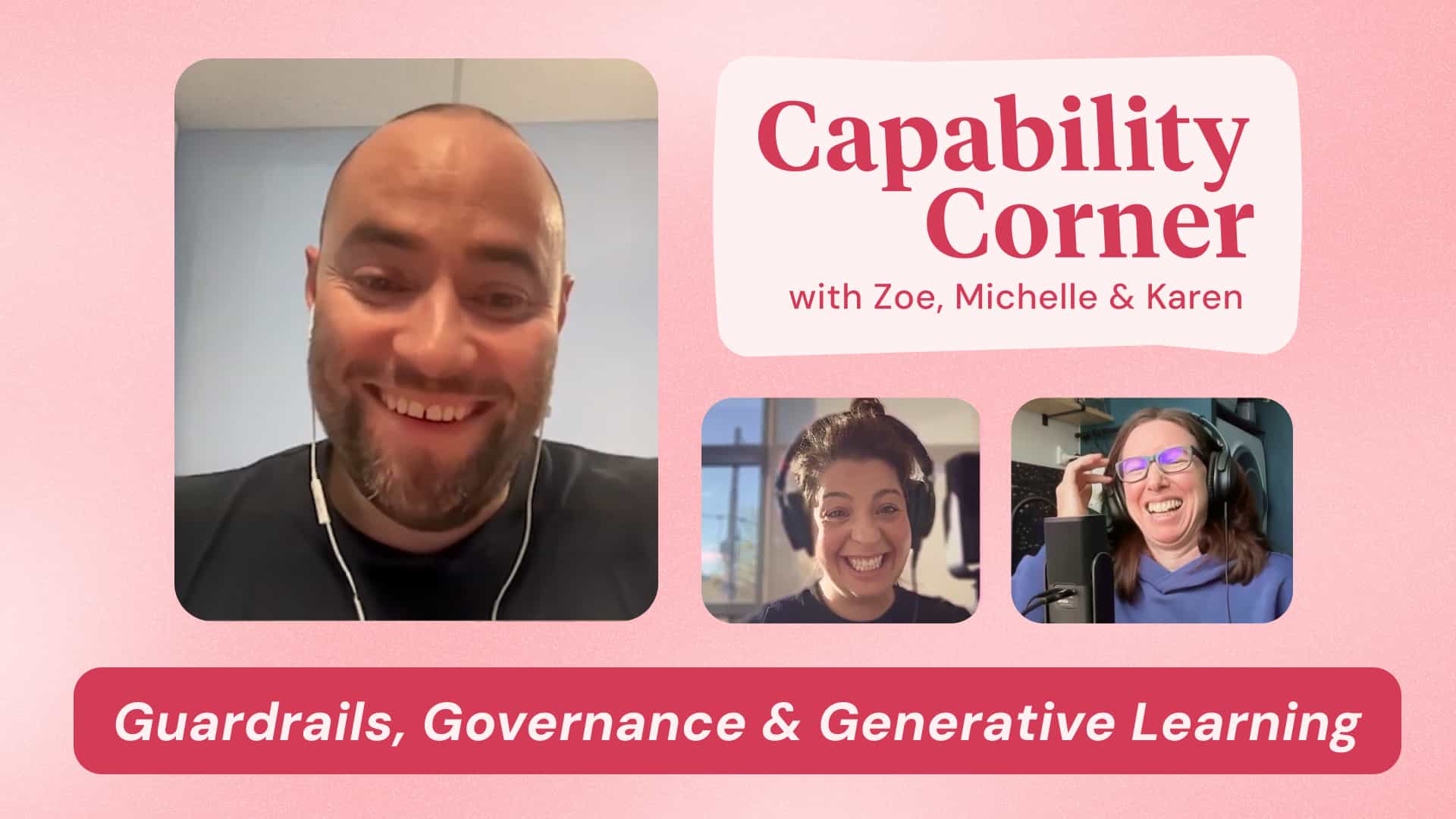 Ep. 8 - AI: Generative Learning & Governance (Pt. 2) | Capability Corner