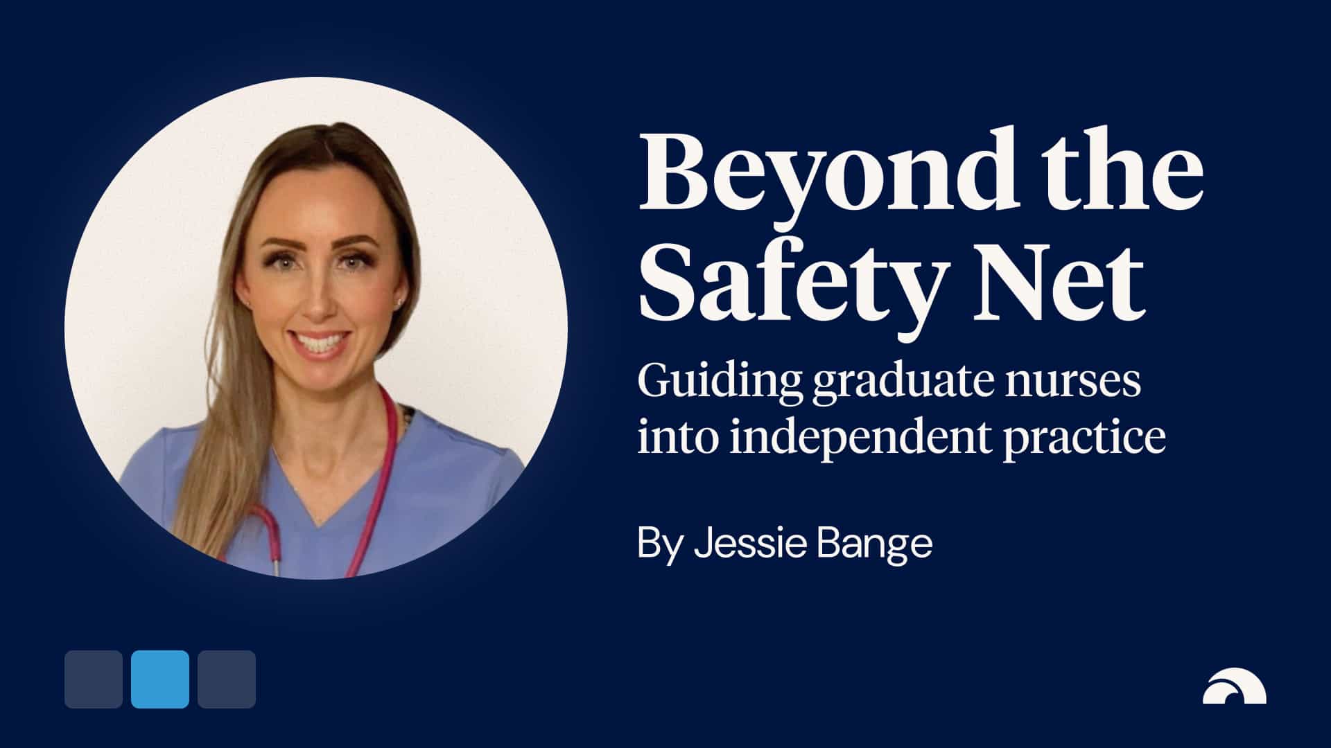 Beyond the safety net: Guiding graduate nurses into independent practice