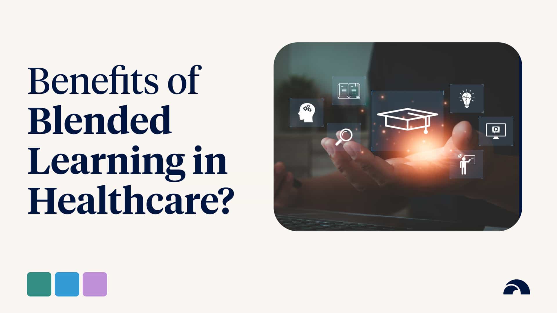 What Are the Benefits of Blended Learning in Healthcare?