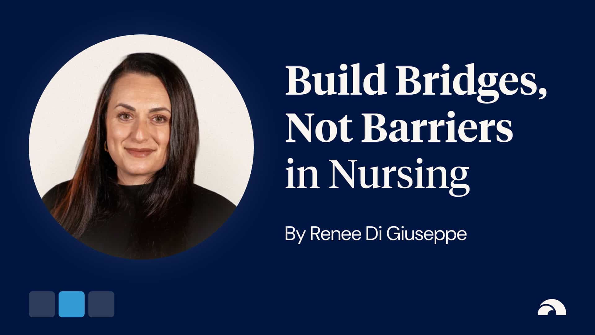 Build Bridges, Not Barriers, in Nursing
