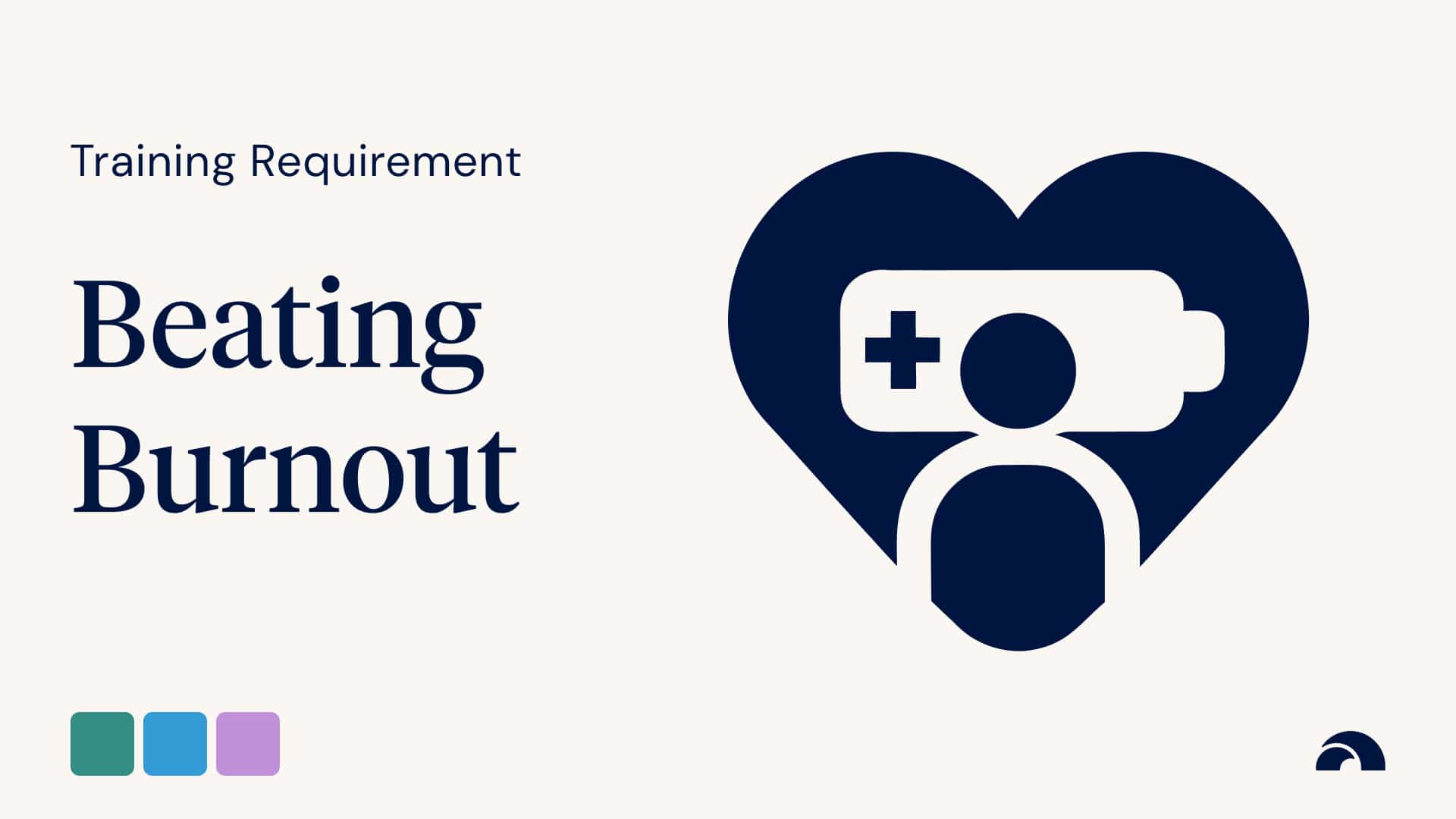 Training Requirement: Beating Burnout in Healthcare