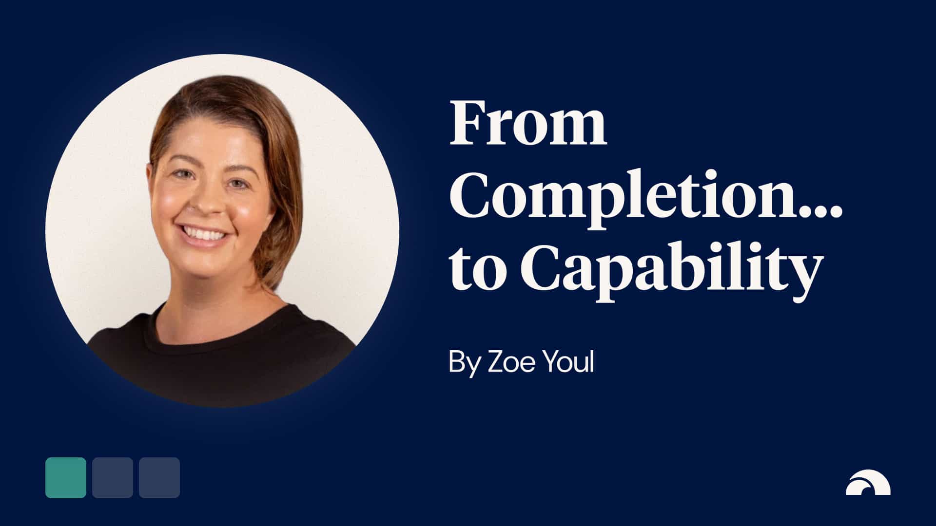 From Completion Rates to Capability