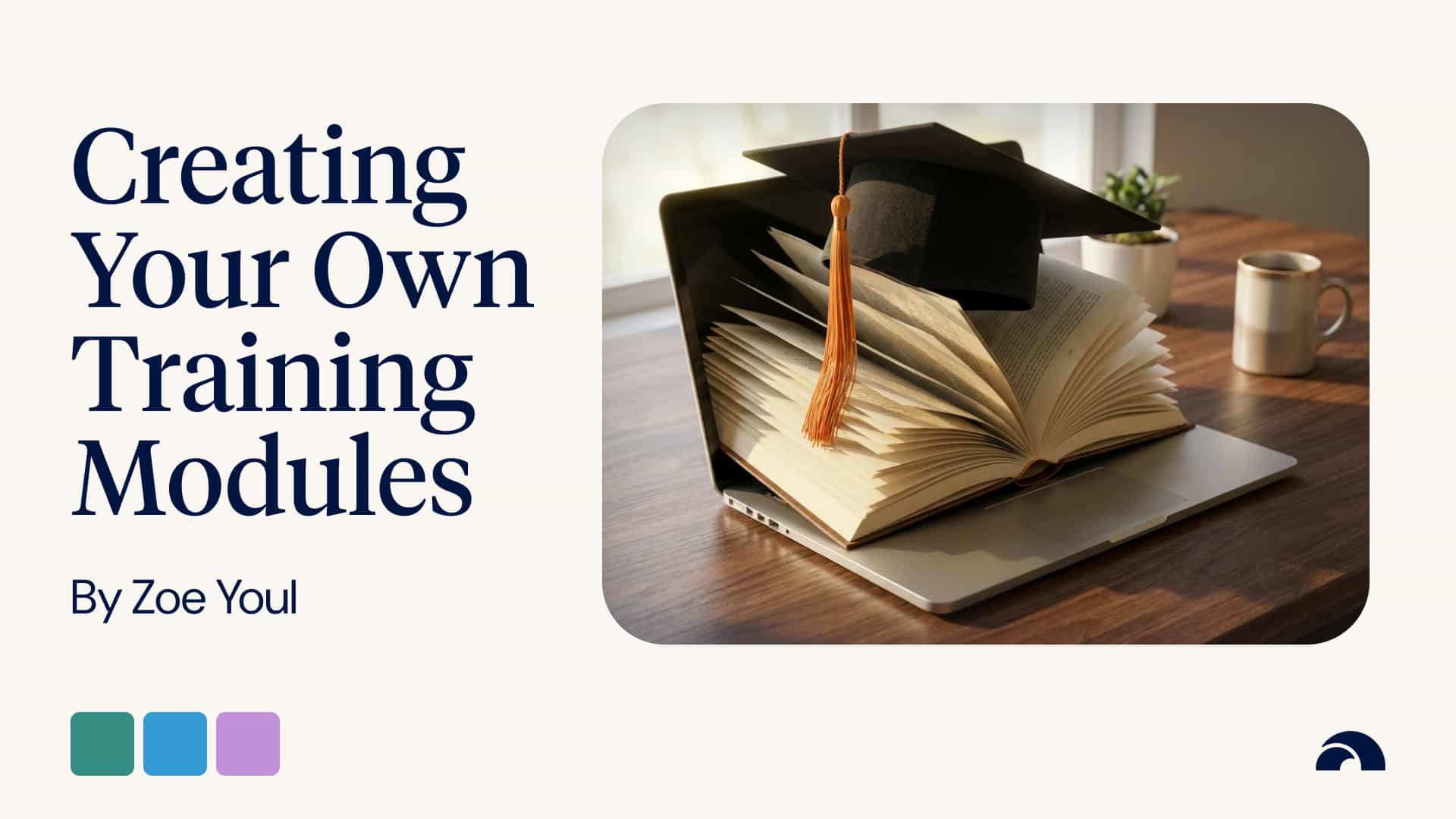 A Guide to Creating Your Own Training Modules