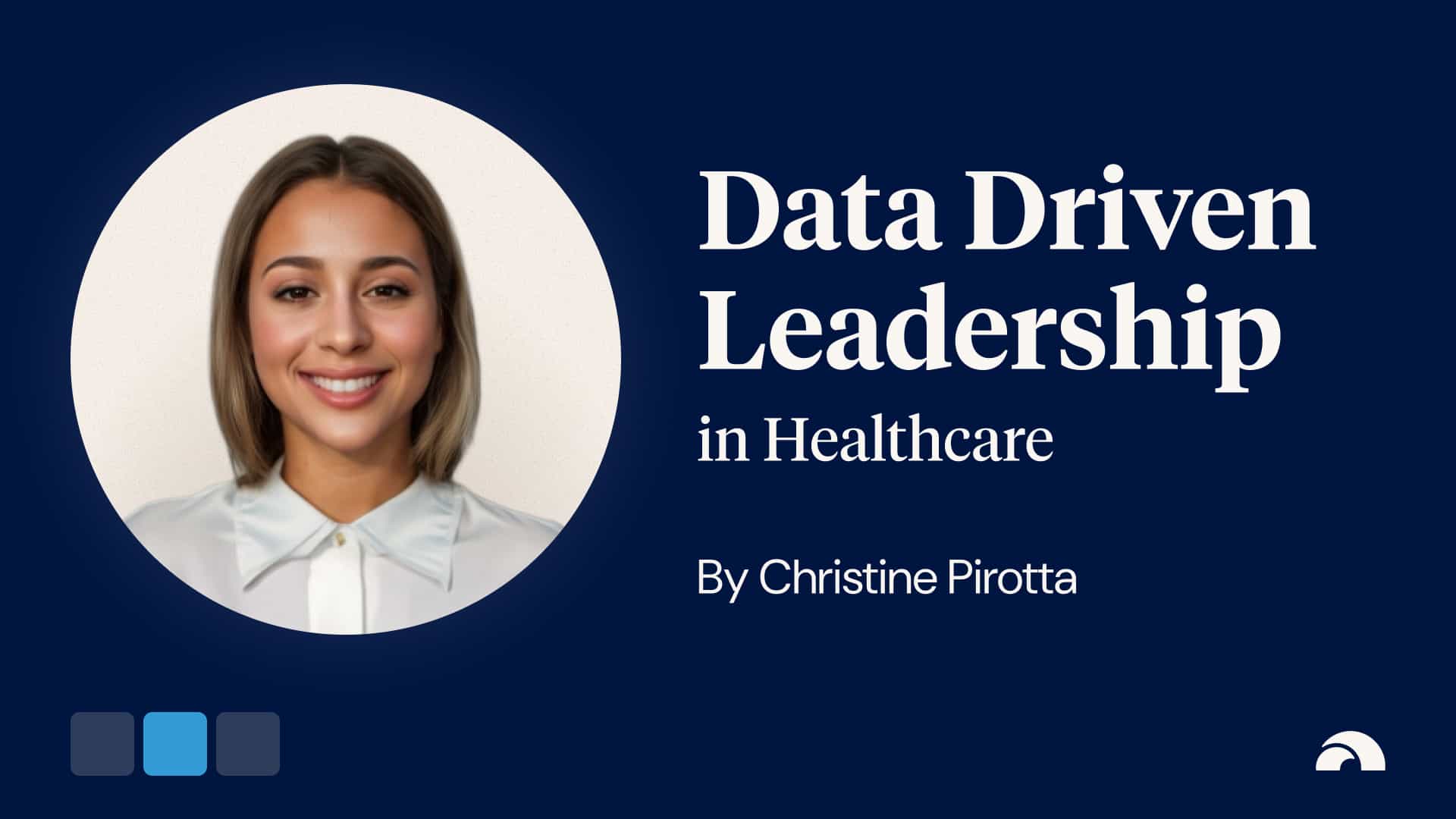 Data Driven Leadership in Healthcare: An Introduction