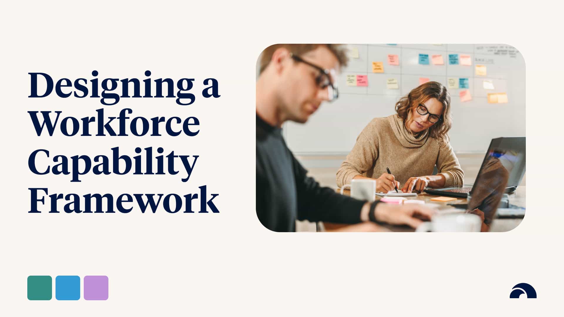 How to Design a Workforce Capability Framework