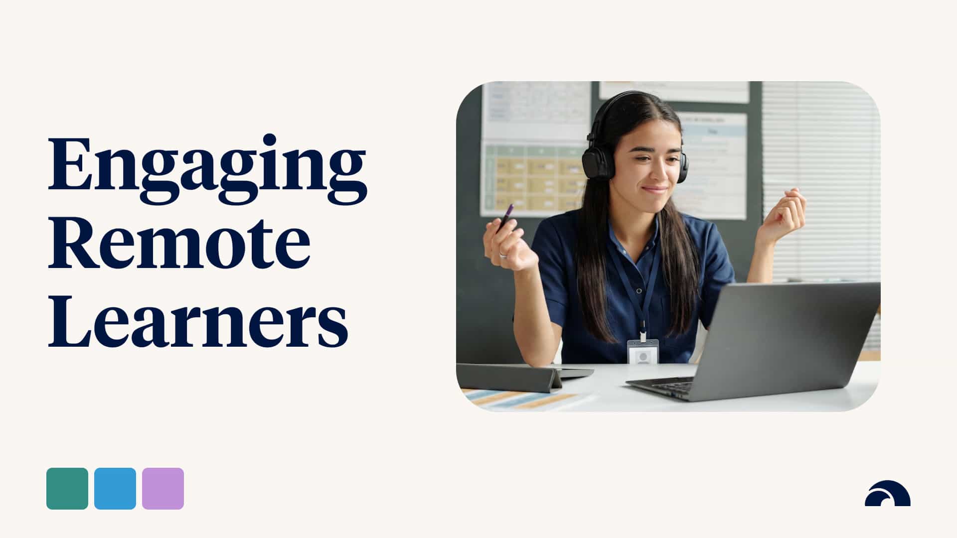 What Are the Best Ways to Engage Remote Learners in Healthcare?