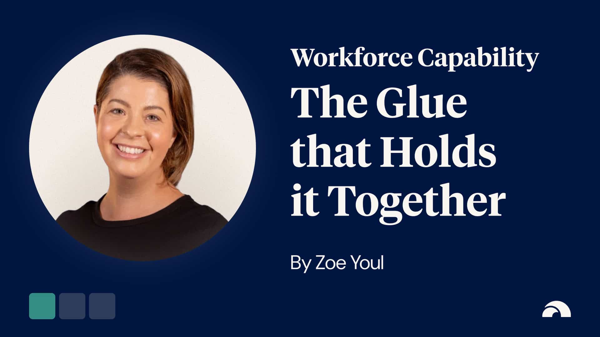 The Glue that Holds Workforce Capability Together