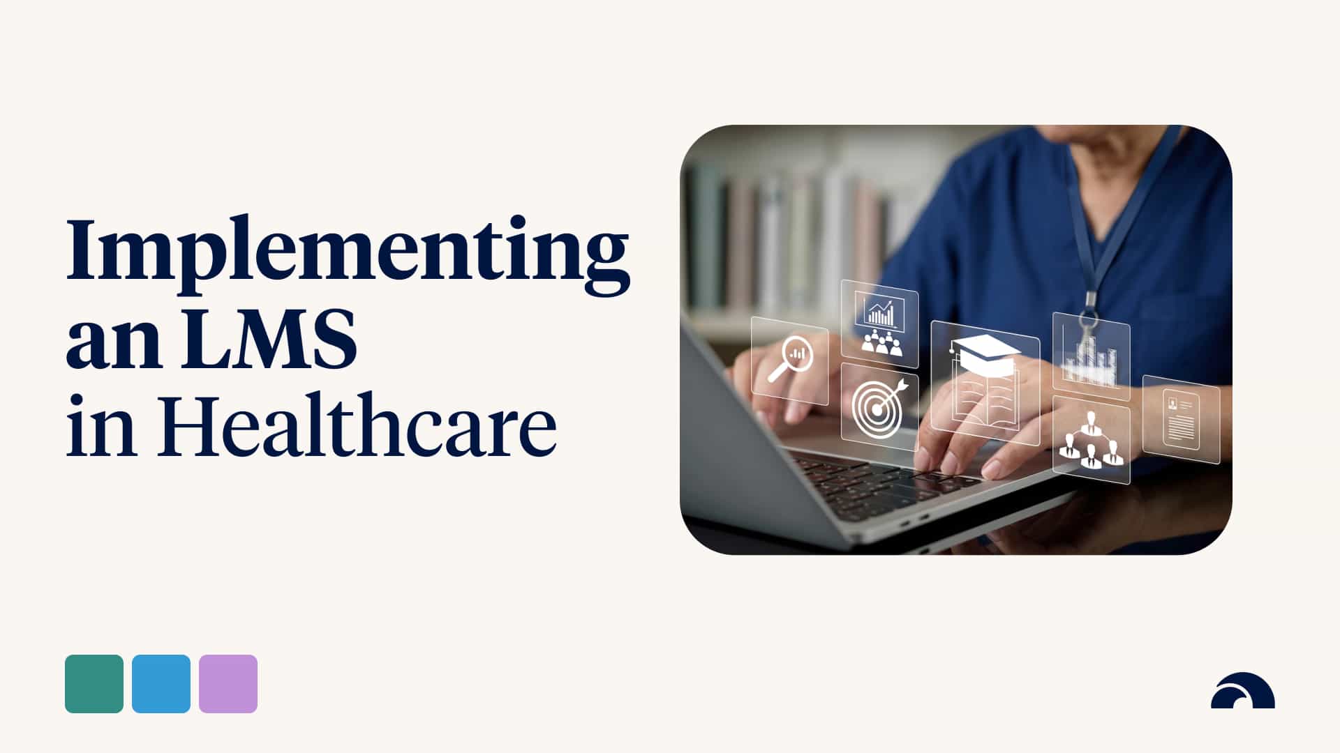 How Do I Implement a Learning Management System in Healthcare Education?