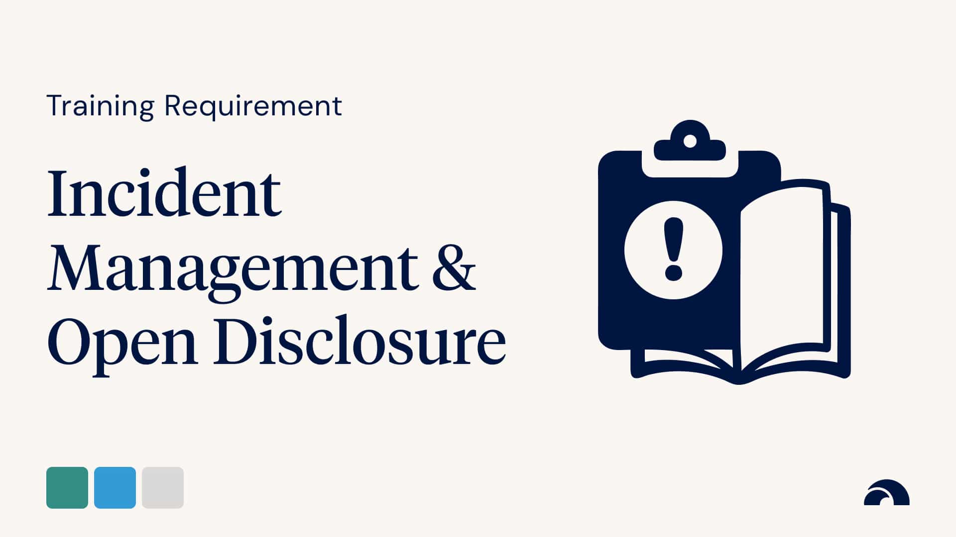 Training Requirement: Incident Management Systems and Open Disclosure