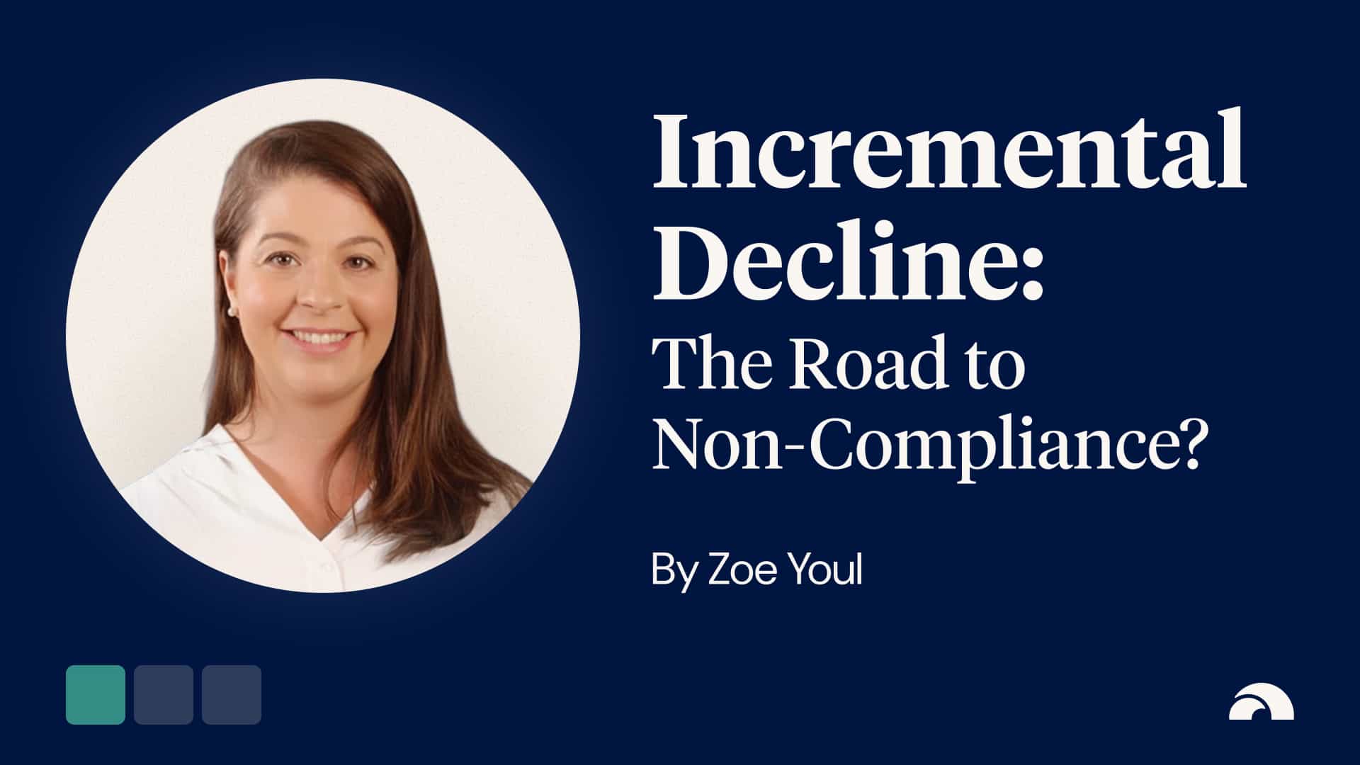 Incremental Decline - The Road to Non-Compliance?