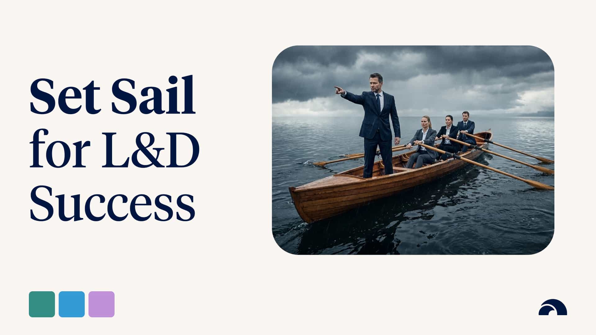 Setting Sail for L&D Success: Your Roadmap to a Productive Second Half of the Year