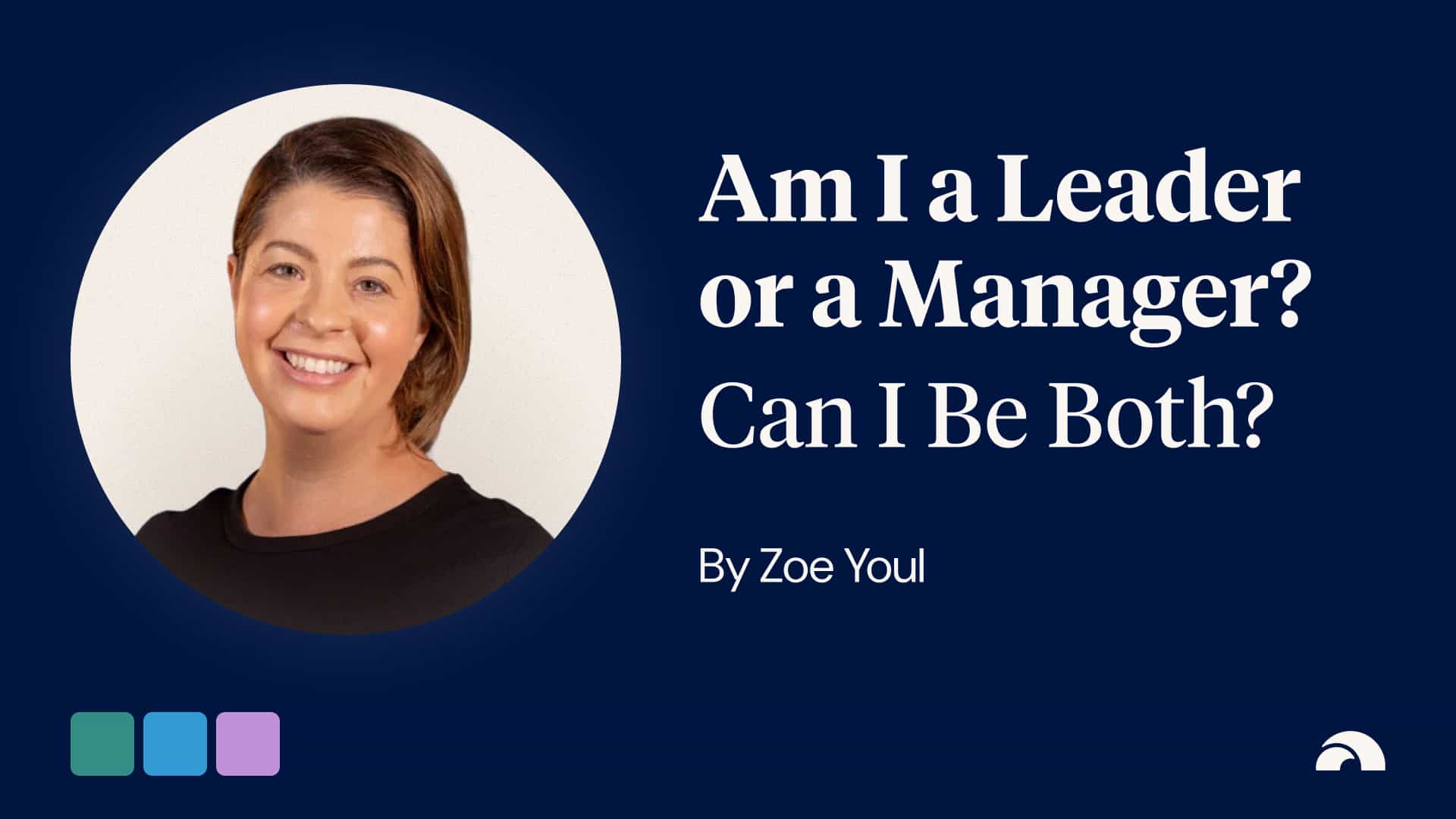 Am I a Leader or a Manager? Can I Be Both?