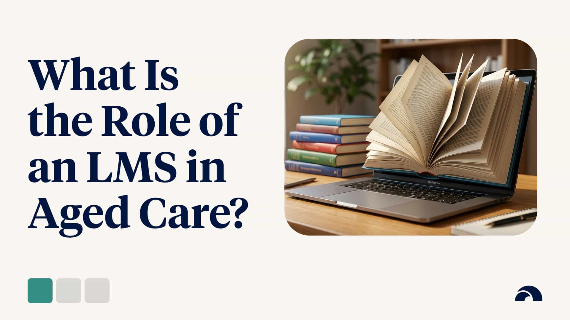 What Is the Role of an LMS in Aged Care?