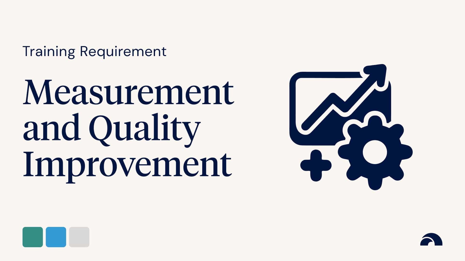 Training Requirement: Measurement and Quality Improvement