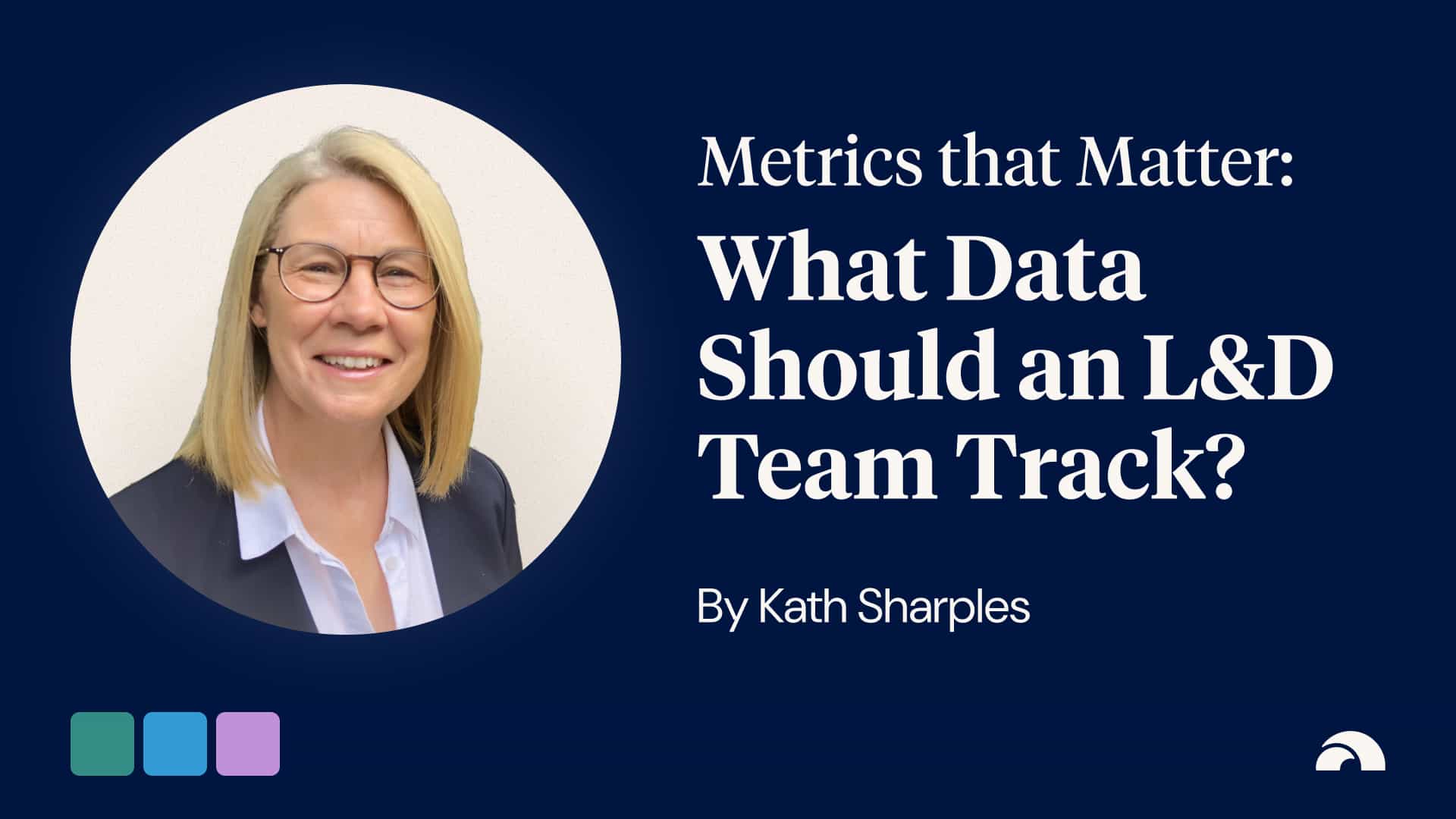 Metrics that Matter - What Data Should an L&D Team Track
