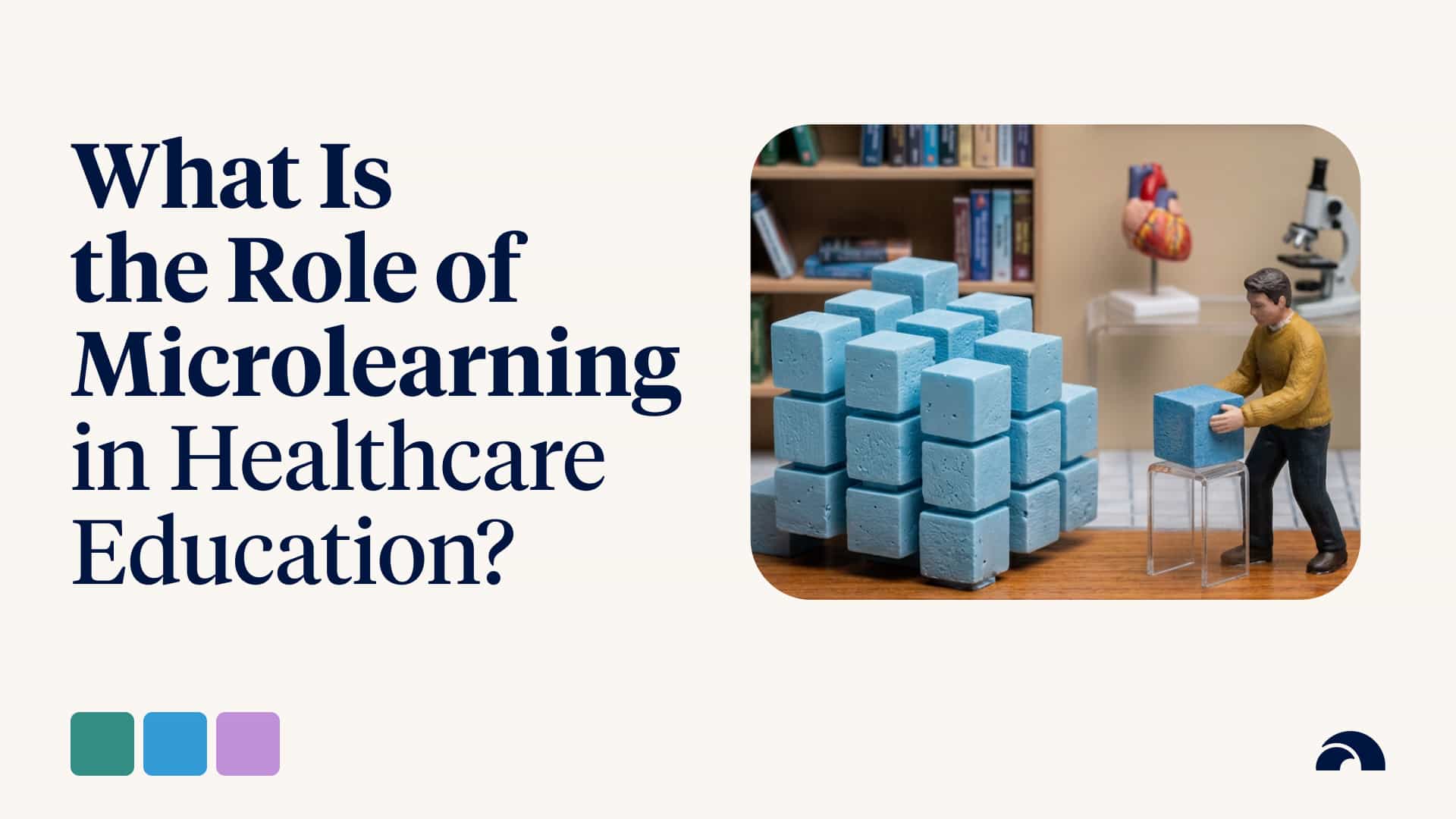 What Is the Role of Microlearning in Healthcare Education?
