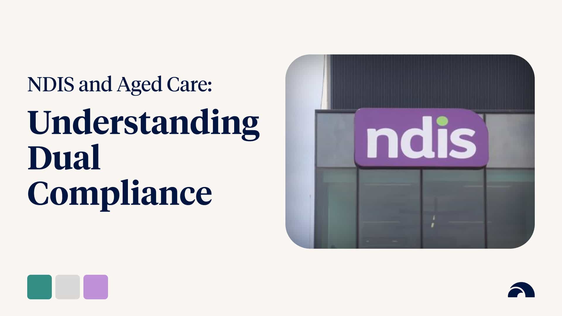 NDIS and Aged Care: Understanding Dual Compliance