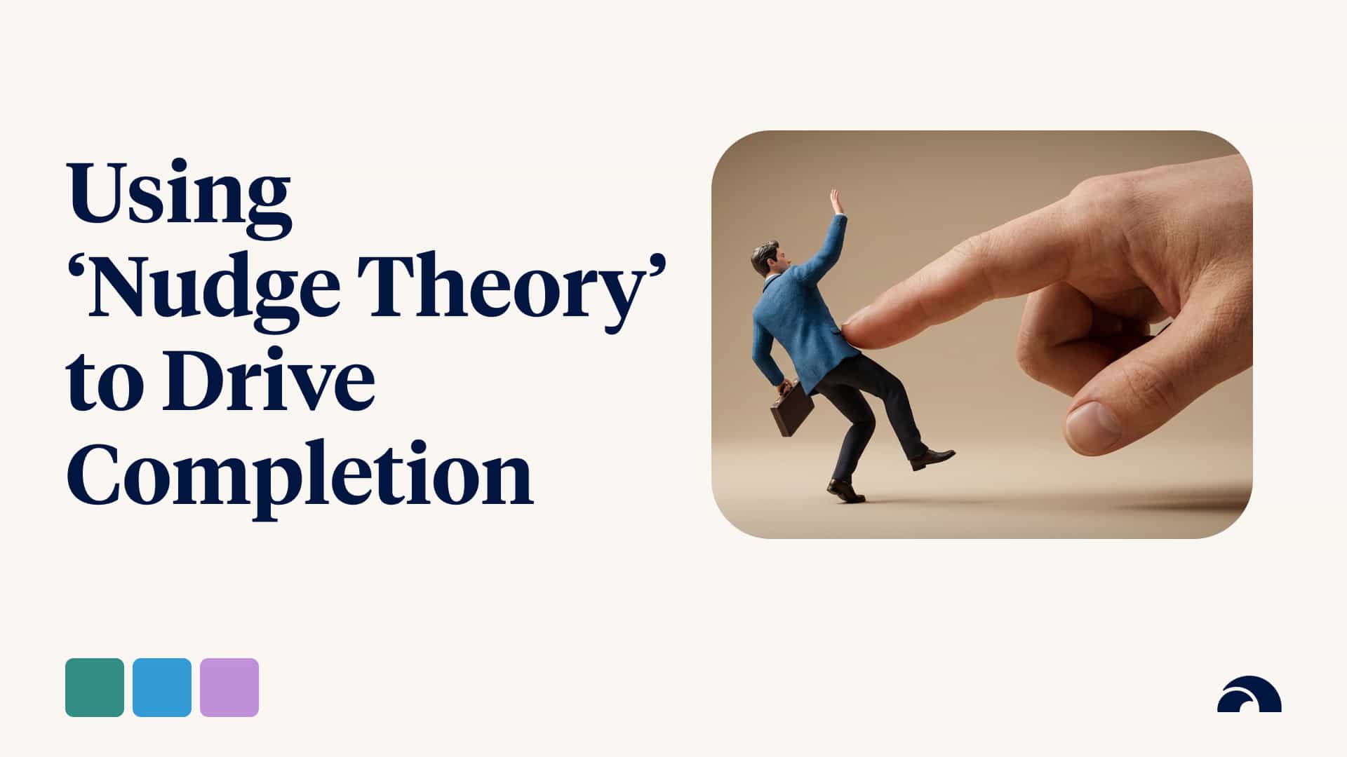 How to Use 'Nudge Theory' to Encourage Completion of Outstanding Learning