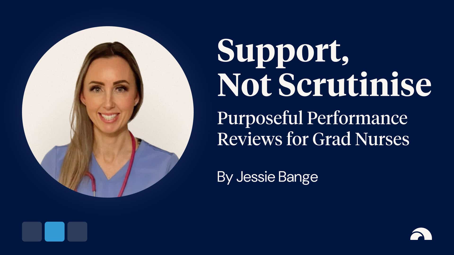 Supporting, not scrutinising: purposeful performance reviews for graduate nurses