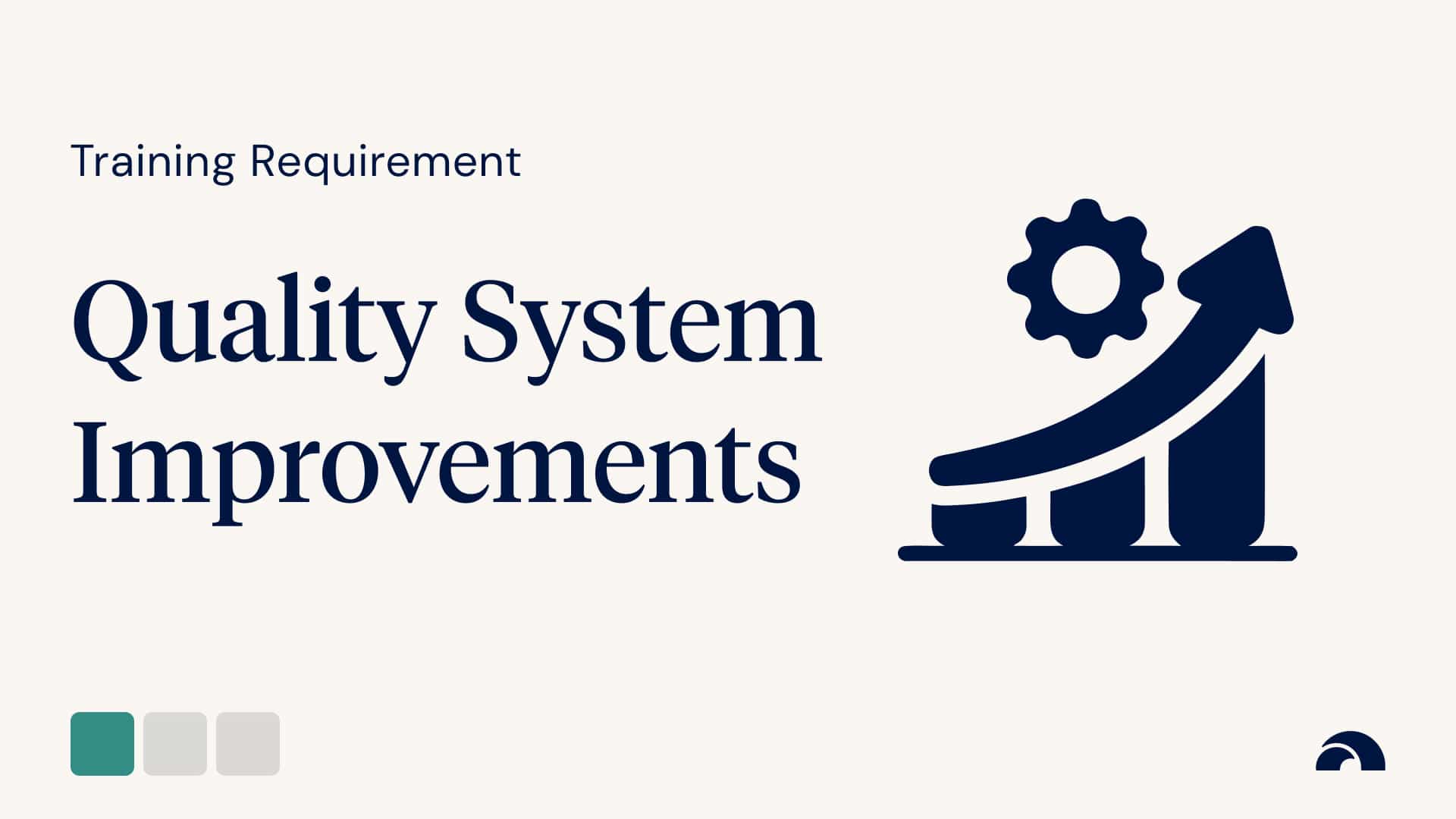 Quality System Improvements