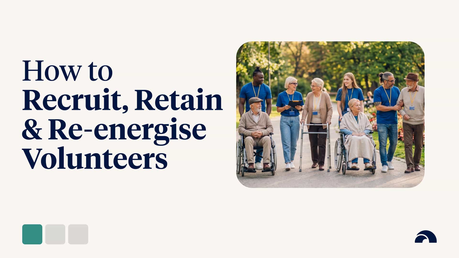 How to Recruit, Retain and Re-energise Volunteers