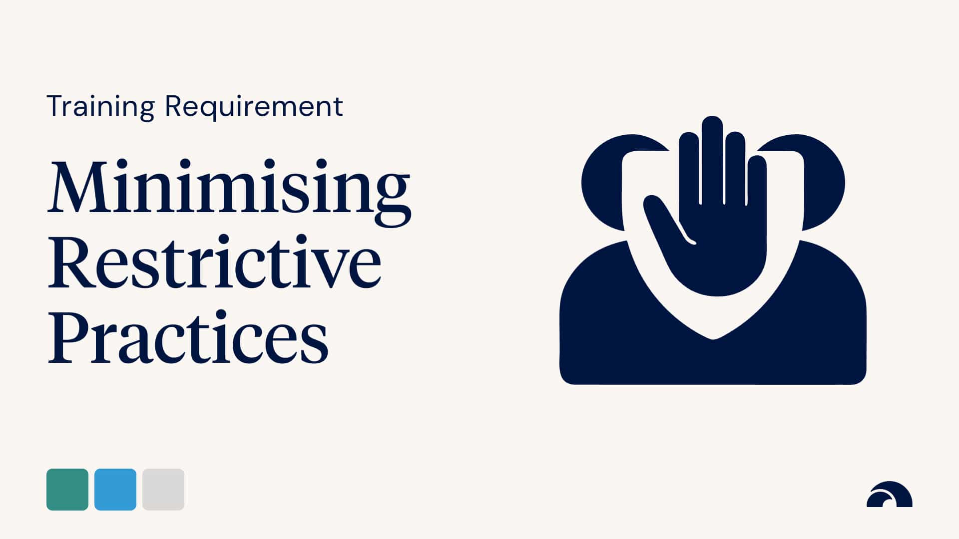 Training Requirement: Minimising Restrictive Practices
