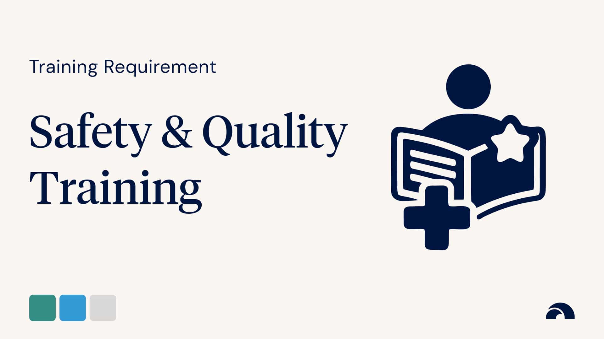 Training Requirement: Safety and Quality Training
