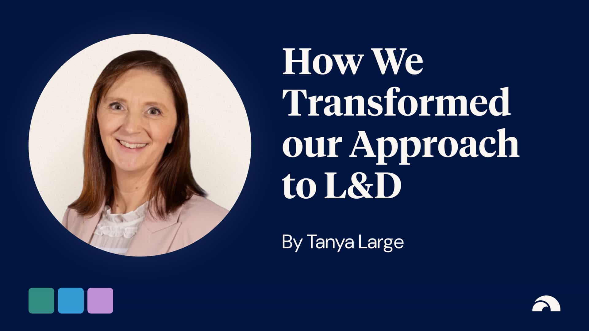 How We Transformed our Approach to L&D