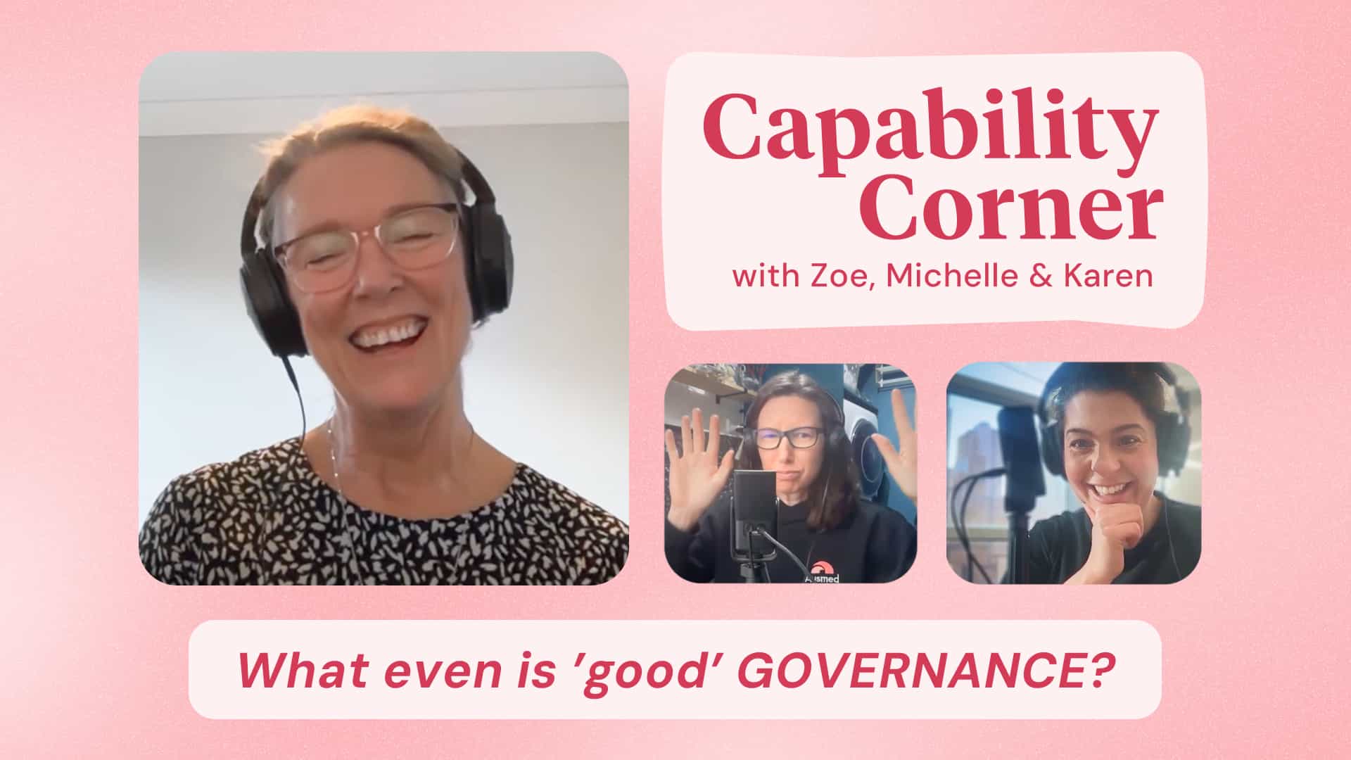 Ep. 6 - Governance Is Like Running a Family BBQ | Capability Corner