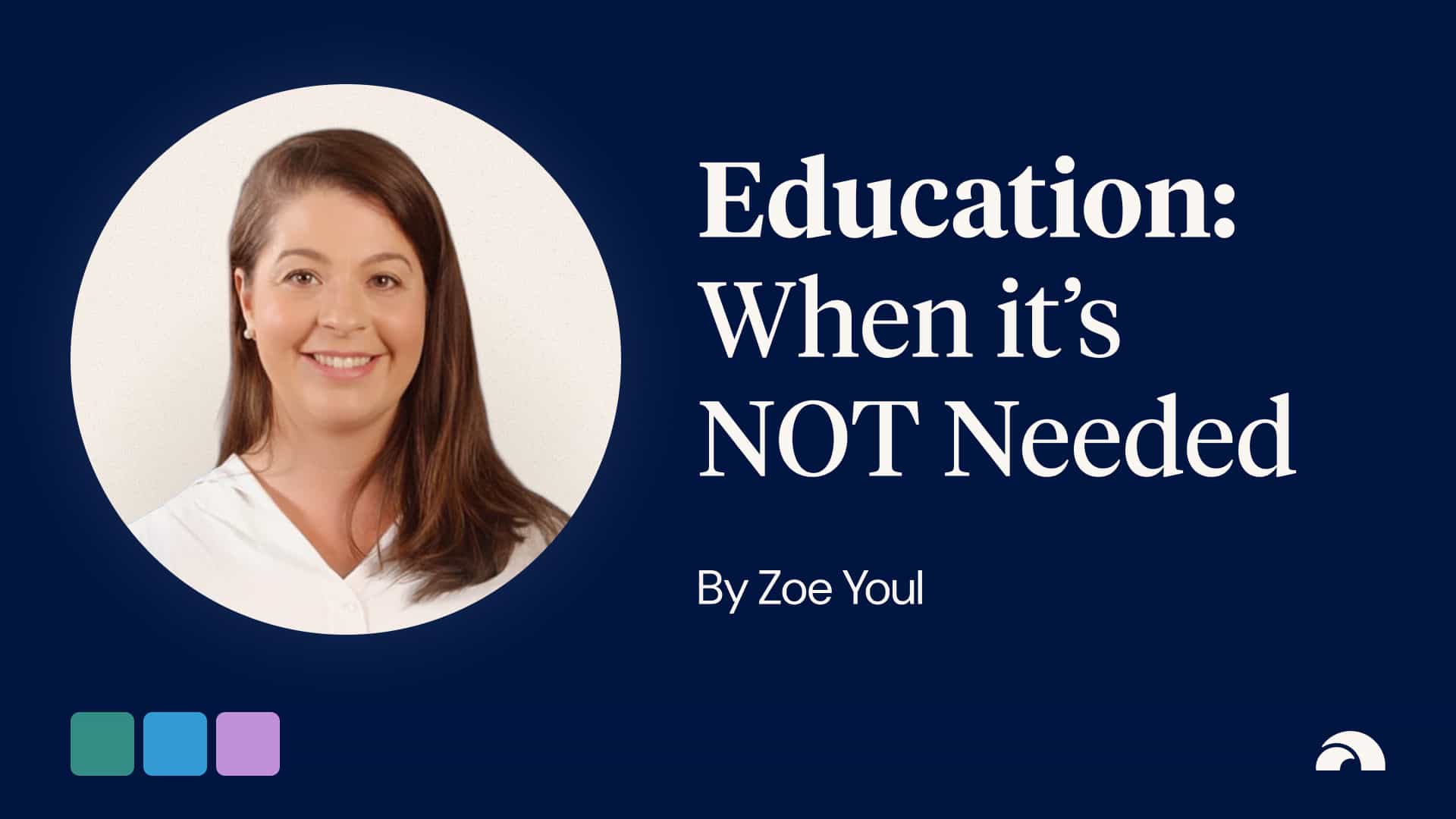 When Education is Not Needed